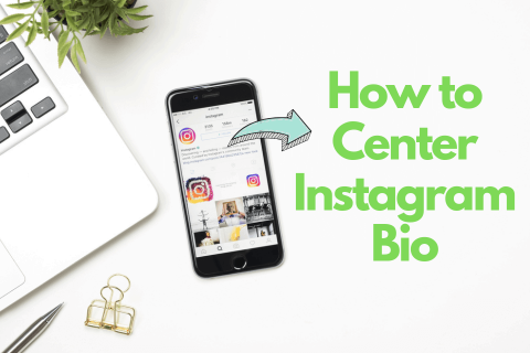 How to Center Instagram Bio: 6 Tips for Perfect Introduction