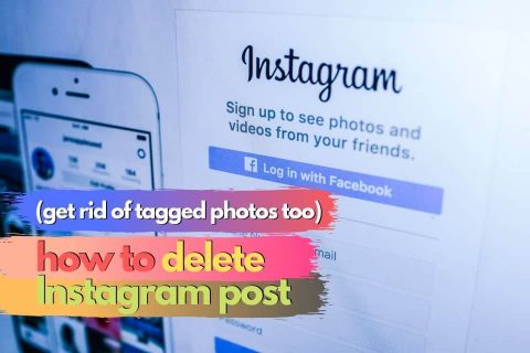 How to Delete Instagram Post (Get Rid of Tagged Photos Too)