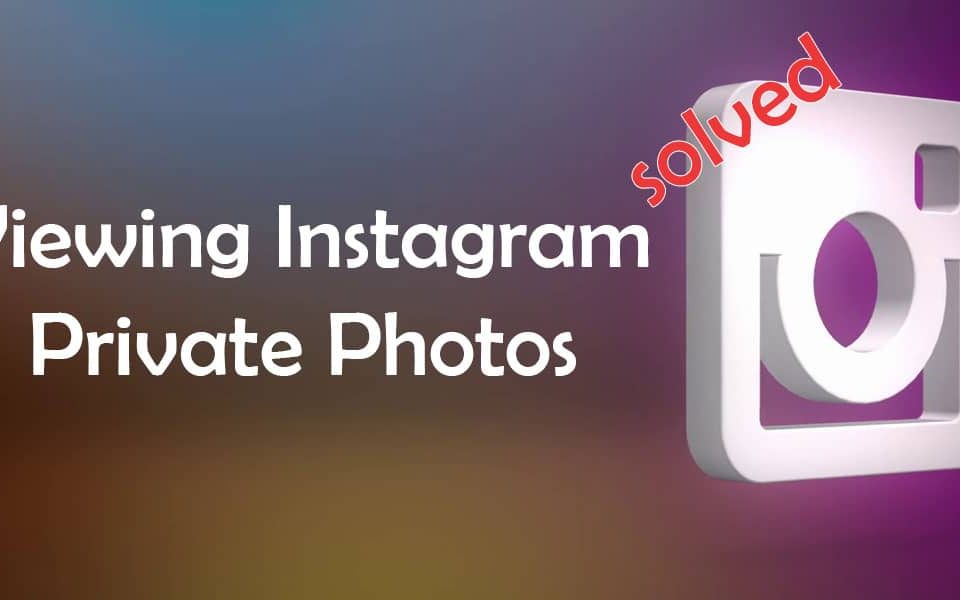 How to View Instagram Private Photos (Updated – 2020)