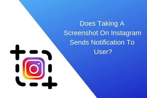 If I Screenshot an Instagram Post, Does the User Get Noti̇fied? (Updated – 2020)