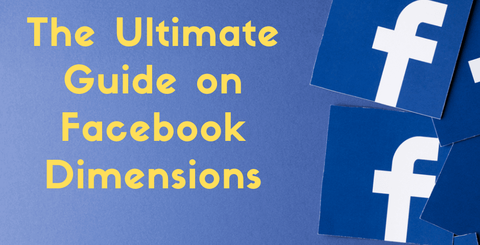 Facebook Dimensions: The Ultimate Guide (13 Tips and Pixels)