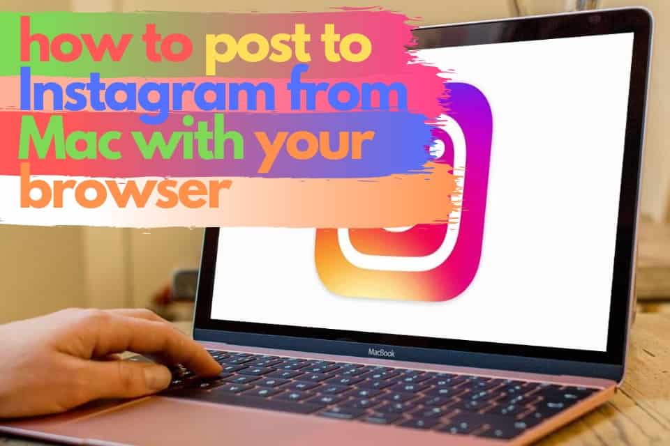 Post on Instagram from Mac in 10 Steps (Using Your Browser)