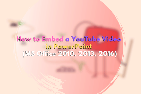 How to Embed a YouTube Video in PowerPoint? (2020)