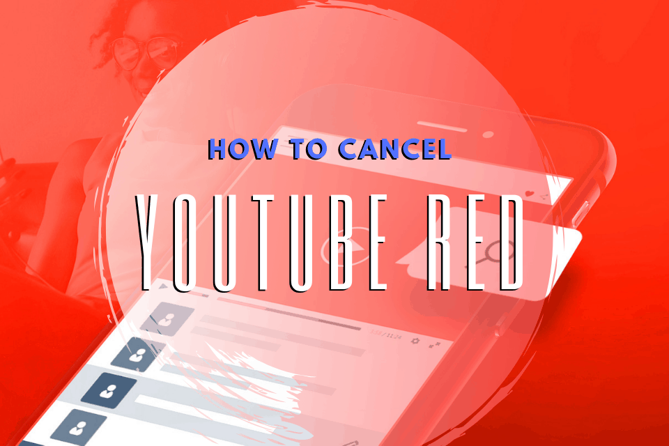 How to Cancel YouTube Red (YouTube Premium)