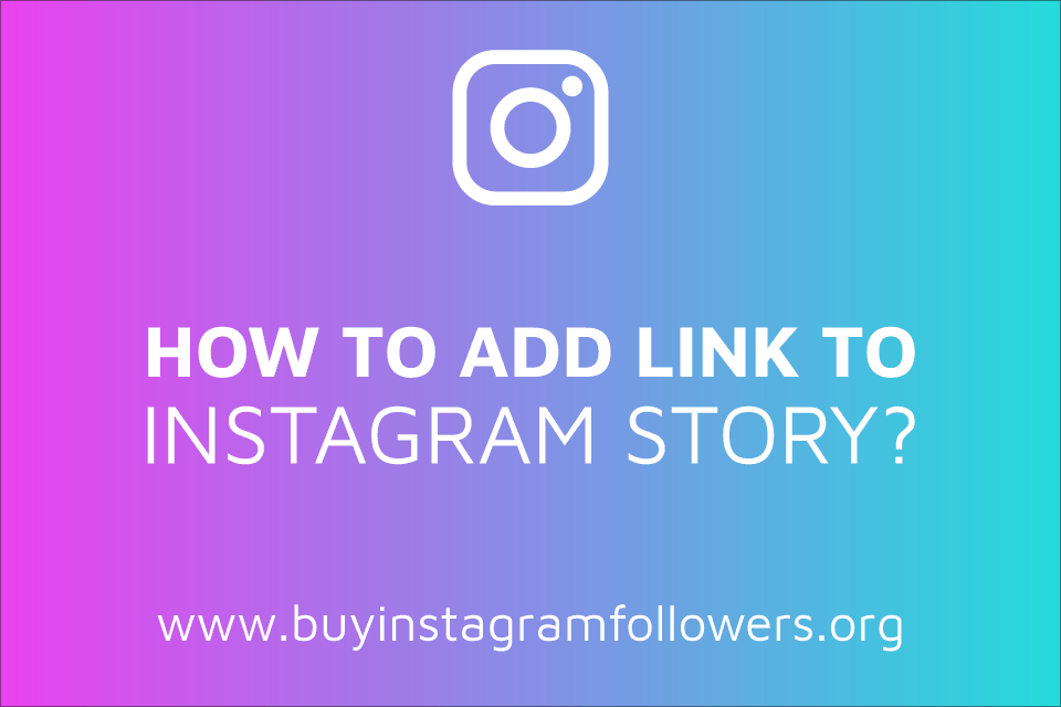 How to Add a Link to Instagram Story? (Detailed Guide – 2020)
