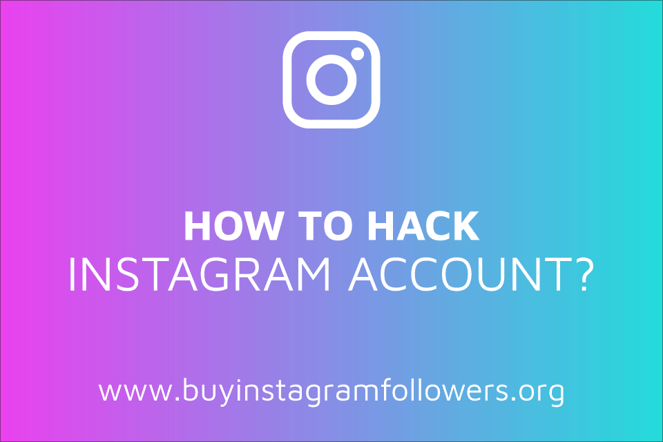 How to Hack an Instagram Account? (5 Legit Safety Tips)