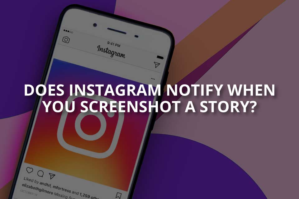does instagram tell you when someone screenshots your story
