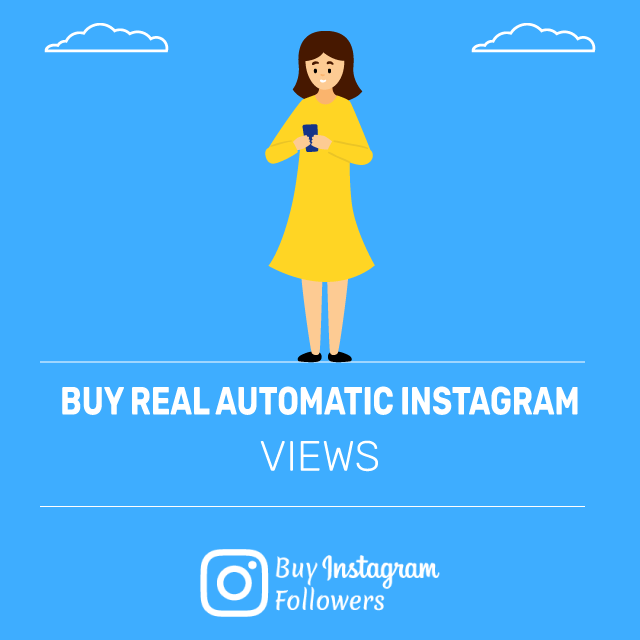 Buy Real Automatic Instagram Views