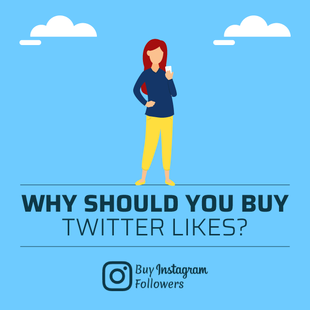 Why Should You Buy Twitter Likes
